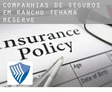 Companhias de seguros em  Rancho Tehama Reserve