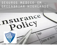 Seguros médico em  Greenbriar Highlands