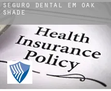 Seguro dental em  Oak Shade