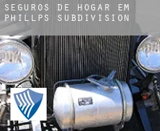 Seguros de hogar em  Phillps Subdivision