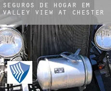 Seguros de hogar em  Valley View At Chester