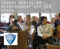 Seguro dental em  Altbernsdorf auf dem Eigen
