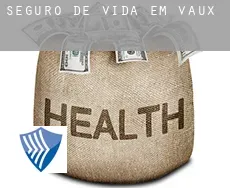 Seguro de vida em  Vaux