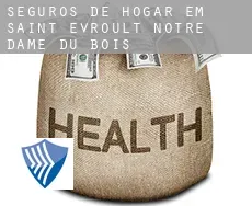 Seguros de hogar em  Saint-Evroult-Notre-Dame-du-Bois