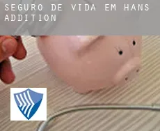 Seguro de vida em  Hans Addition