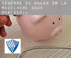 Seguros de hogar em  La Madelaine-sous-Montreuil