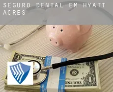 Seguro dental em  Hyatt Acres