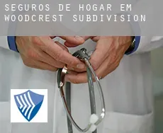 Seguros de hogar em  Woodcrest Subdivision