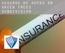 Seguros de autos em Green Trees Subdivision