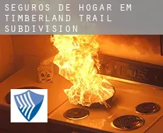 Seguros de hogar em  Timberland Trail Subdivision
