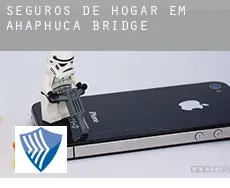 Seguros de hogar em  Ahaphuca Bridge