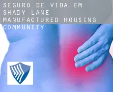 Seguro de vida em  Shady Lane Manufactured Housing Community