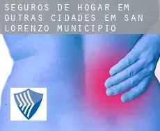 Seguros de hogar em  Outras cidades em San Lorenzo Municipio
