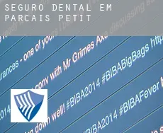 Seguro dental em  Parcais Petit