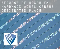 Seguros de hogar em  Hardwood Acres