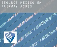 Seguros médico em  Fairway Acres