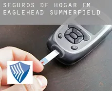 Seguros de hogar em  Eaglehead Summerfield
