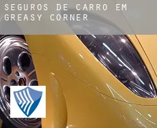 Seguros de carro em  Greasy Corner