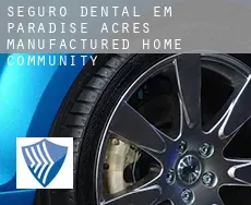 Seguro dental em  Paradise Acres Manufactured Home Community