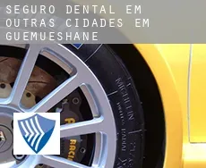 Seguro dental em  Outras cidades em Guemueshane