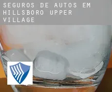Seguros de autos em  Hillsboro Upper Village