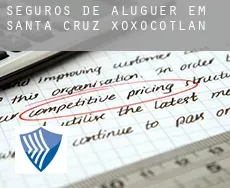 Seguros de aluguer em  Santa Cruz Xoxocotlan