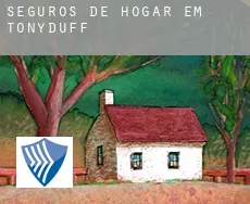 Seguros de hogar em  Tonyduff