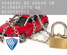 Seguros de hogar em  Pierrefitte-en-Beauvaisis
