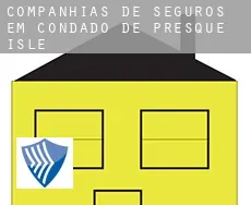 Companhias de seguros em  Condado de Presque Isle