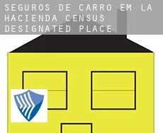Seguros de carro em  La Hacienda