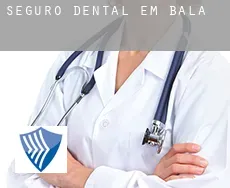 Seguro dental em  Bala