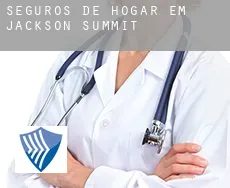 Seguros de hogar em  Jackson Summit