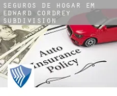 Seguros de hogar em  Edward Cordrey Subdivision