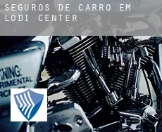 Seguros de carro em Lodi Center