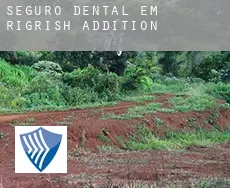 Seguro dental em  Rigrish Addition