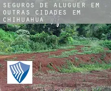 Seguros de aluguer em  Outras cidades em Chihuahua