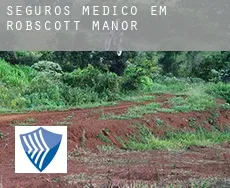 Seguros médico em  Robscott Manor