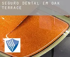 Seguro dental em  Oak Terrace