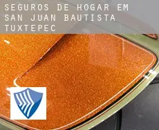 Seguros de hogar em  San Juan Bautista Tuxtepec