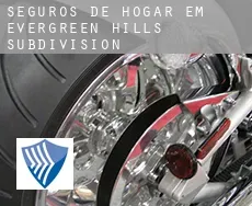 Seguros de hogar em  Evergreen Hills Subdivision