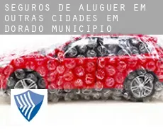 Seguros de aluguer em  Outras cidades em Dorado Municipio