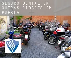 Seguro dental em  Outras cidades em Puebla