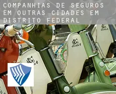 Companhias de seguros em  Outras cidades em Distrito Federal