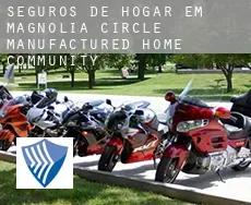 Seguros de hogar em  Magnolia Circle Manufactured Home Community