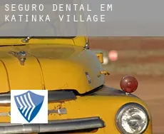 Seguro dental em  Katinka Village