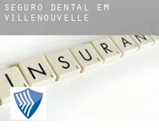 Seguro dental em  Villenouvelle