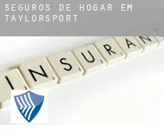 Seguros de hogar em  Taylorsport