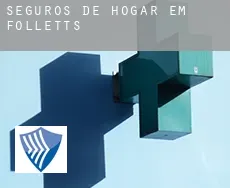 Seguros de hogar em  Folletts