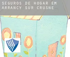 Seguros de hogar em  Arrancy-sur-Crusne