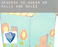 Seguros de hogar em  Hills and Dales